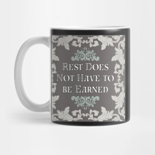Rest Does not Have to be Earned Mug